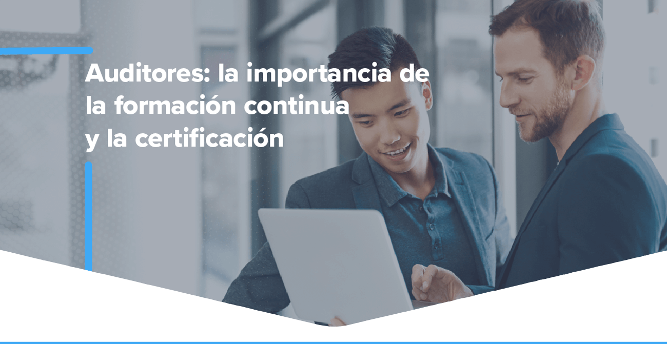 Auditores: la importancia de la formación continua y la certificación